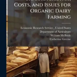 Characteristics, Costs, and Issues for Organic Dairy Farming Holiday Sale
