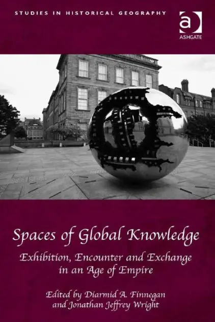 In Demand Spaces of Global Knowledge: Exhibition, Encounter and Exchange in an Age of Empire