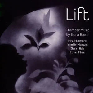 Hot Picks Lift: Chamber Music by Elena Ruehr