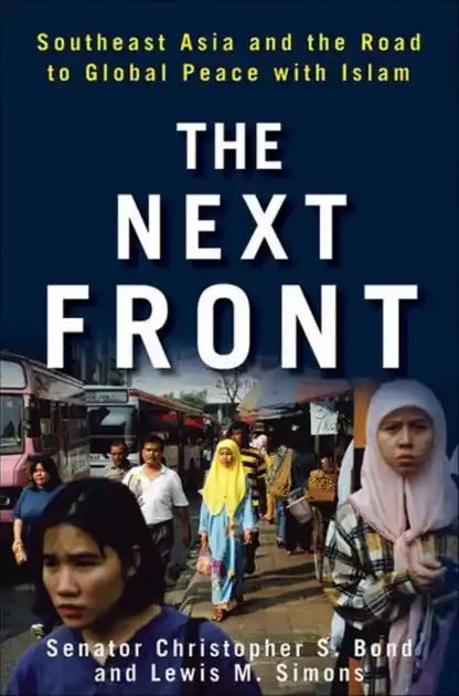 The Next Front: Southeast Asia and the Road to Global Peace with Islam Latest