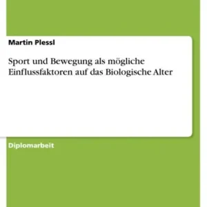 Flash Sale Sport und Bewegung als mögliche Einflussfaktoren auf das Biologische Alter
