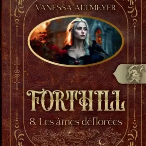 Forthill 8: Les Ã¯Â¿Â½mes dÃ¯Â¿Â½florÃ¯Â¿Â½es Flash Sale