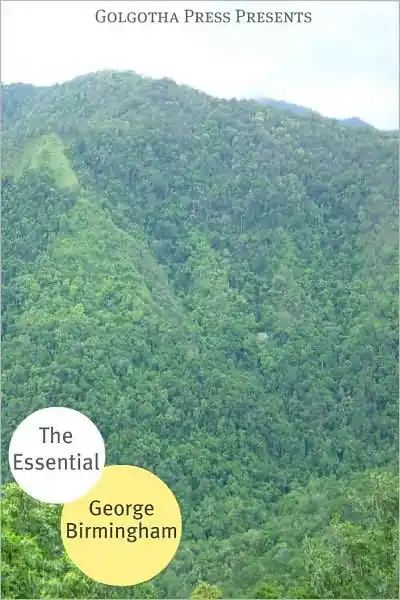 The Essential Works of George Birmingham Certified