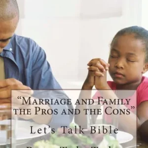 Marriage and Family the Pros and the Cons Limited Time