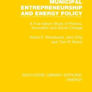 Municipal Entrepreneurship and Energy Policy: A Five Nation Study of Politics, Innovation and Social Change Trending