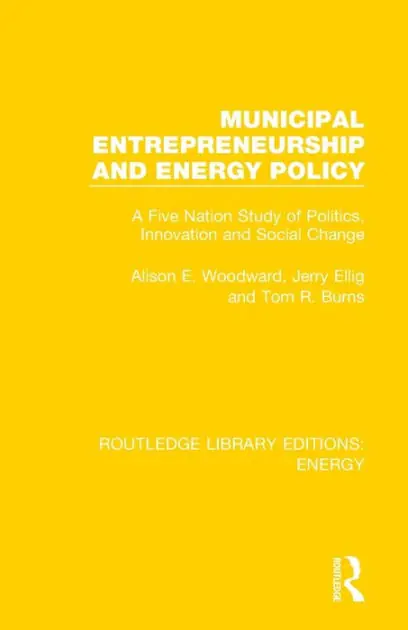 Municipal Entrepreneurship and Energy Policy: A Five Nation Study of Politics, Innovation and Social Change Trending