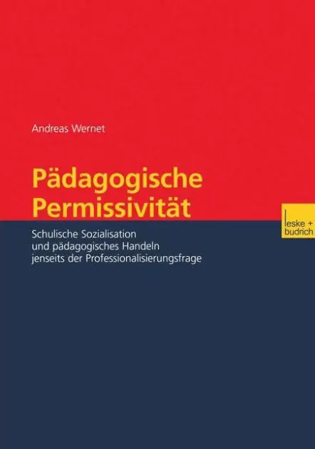 Super Sale Pädagogische Permissivität: Schulische Sozialisation und pädagogisches Handeln jenseits der Professionalisierungsfrage