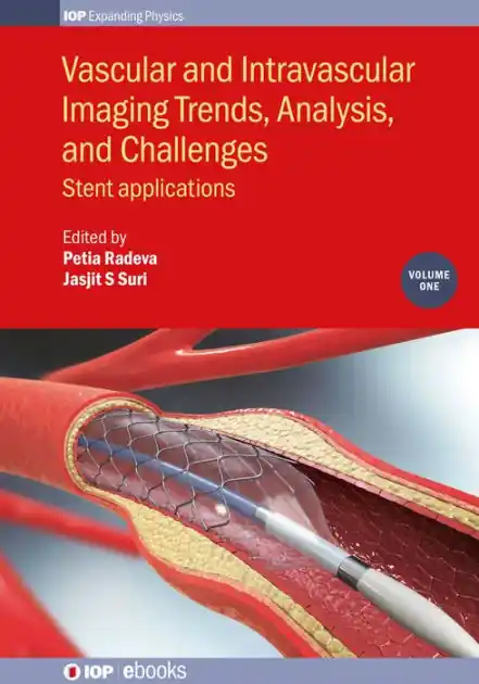 Vascular and Intravascular Imaging Trends, Analysis, and Challenges, Volume 1: Stent applications Free Shipping