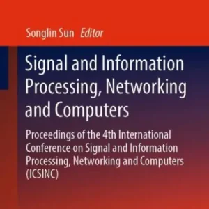 Best Seller Signal and Information Processing, Networking and Computers: Proceedings of the 4th International Conference on Signal and Information Processing, Networking and Computers (ICSINC)