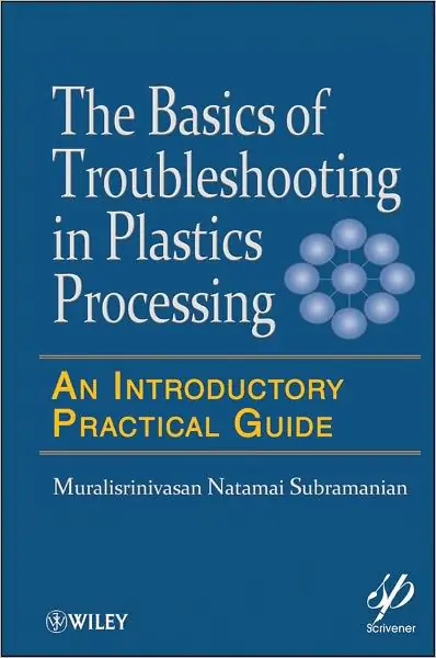 While Supplies Last Basics of Troubleshooting in Plastics Processing: An Introductory Practical Guide