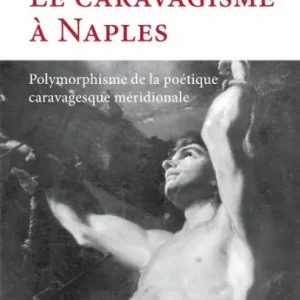 Fresh Stock Le caravagisme à Naples: Polymorphisme de la poétique caravagesque méridionale