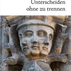 Unterscheiden ohne zu trennen: Wiederentdeckung eines christlichen Weltzugangs aus Quellen des funften Jahrhunderts Must Have