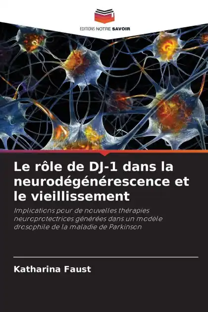 Le r�le de DJ-1 dans la neurod�g�n�rescence et le vieillissement Grab Now