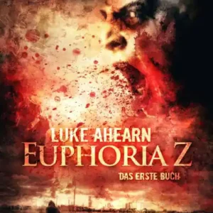 Modern EUPHORIA Z: Zombie-Thriller