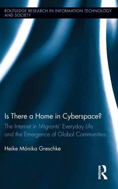 Is There a Home in Cyberspace?: The Internet in Migrants' Everyday Life and the Emergence of Global Communities Viral
