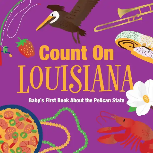 Flash Sale Count On Louisiana: Baby's First Book About the Pelican State