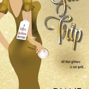 Direct From Manufacturer Gilt Trip: A Killer Fashion Mystery