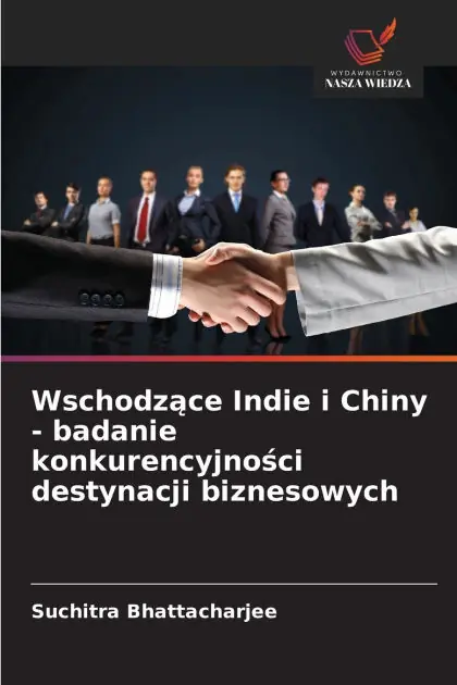 Original Wschodzące Indie i Chiny - badanie konkurencyjności destynacji biznesowych