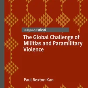 Factory Price The Global Challenge of Militias and Paramilitary Violence