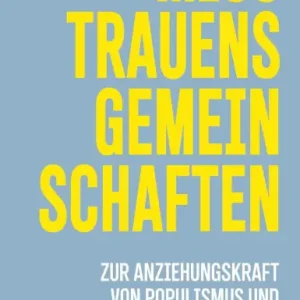Flash Sale Misstrauensgemeinschaften: Zur Anziehungskraft von Populismus und Verschwörungsideologien