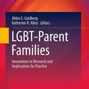 LGBT-Parent Families: Innovations in Research and Implications for Practice Authentic