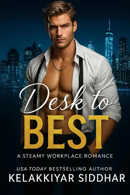 Desk to Best: A Steamy Workplace Romance Today Only