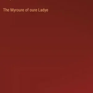 The Myroure of oure Ladye Fresh Stock