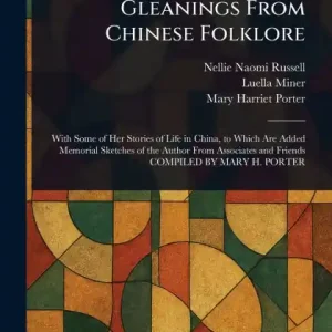 Gleanings From Chinese Folklore Must Have