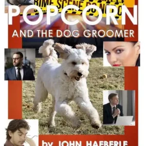 Popcorn and the Dog Groomer Must Have