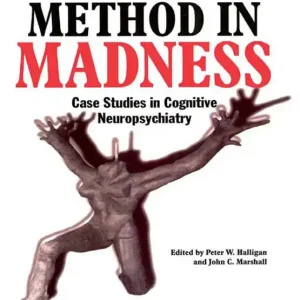 Method In Madness: Case Studies In Cognitive Neuropsychiatry Factory Price