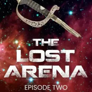 Exclusive The Lost Arena: Episode Two (Warriors of the Lost Arena)