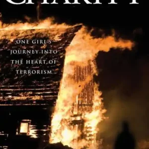 The Charity: One Girl's Journey Into the Heart of Terrorism Direct From Factory