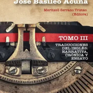Exclusive Offer Las traducciones literarias completas de José Basileo Acuña. Tomo III