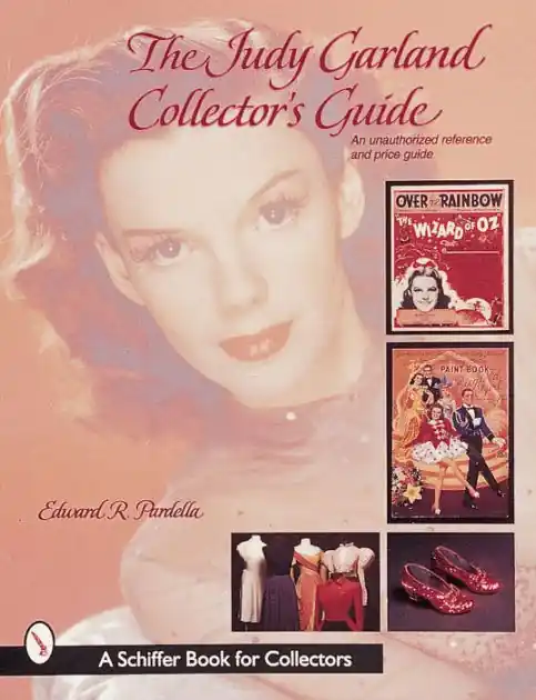 The Judy Garland Collector's Guide: An Unauthorized Reference and Price Guide Authentic