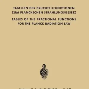 Tabellen der Bruchteilfunktionen zum Planckschen Strahlungsgesetz / Tables of the Fractional Functions for the Planck Radiation Law Genuine