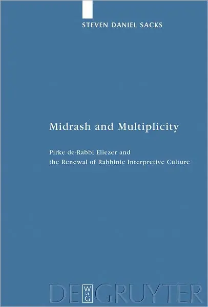 Midrash and Multiplicity: Pirke de-Rabbi Eliezer and the Renewal of Rabbinic Interpretive Culture Best Choice