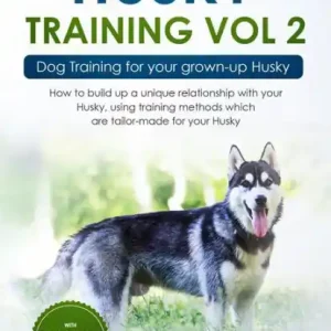 Husky Training Vol 2 - Dog Training for Your Grown-up Husky Editor’s Pick