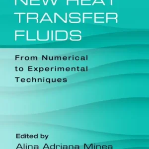 Advances in New Heat Transfer Fluids: From Numerical to Experimental Techniques Hot Deal