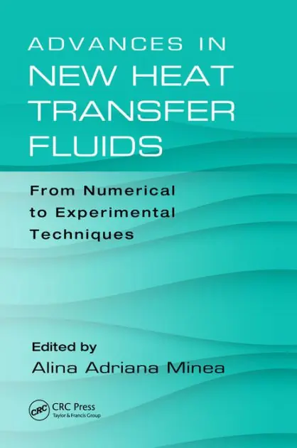 Advances in New Heat Transfer Fluids: From Numerical to Experimental Techniques Hot Deal