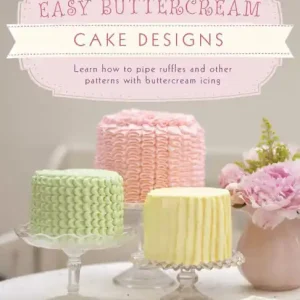 Easy Buttercream Cake Designs: Learn How to Pipe Ruffles and Other Patterns with Buttercream Icing Viral