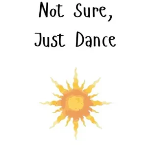 Limited Edition When You're Not Sure, Just Dance