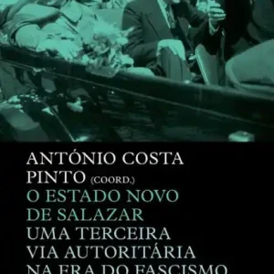 Trending O Estado Novo de Salazar - Uma Terceira Via Na Era Do Fascismo