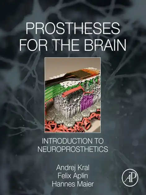 Crafted Prostheses for the Brain: Introduction to Neuroprosthetics