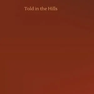 Premium Told In The Hills