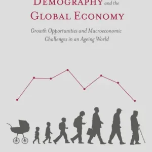 Asymmetric Demography and the Global Economy: Growth Opportunities and Macroeconomic Challenges in an Ageing World Hot Picks