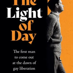 The Light of Day: the moving true story of the first man to come out as gay Time-Limited
