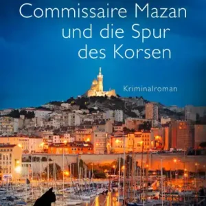 Super Sale Commissaire Mazan und die Spur des Korsen: Kriminalroman