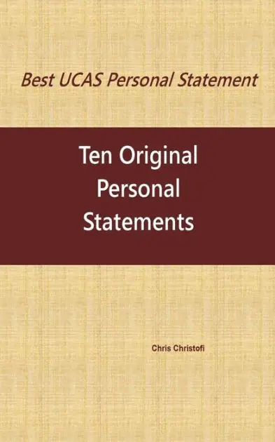 Best UCAS Personal Statement: TEN ORIGINAL PERSONAL STATEMENTS: Ten Original Personal Statements Price Drop