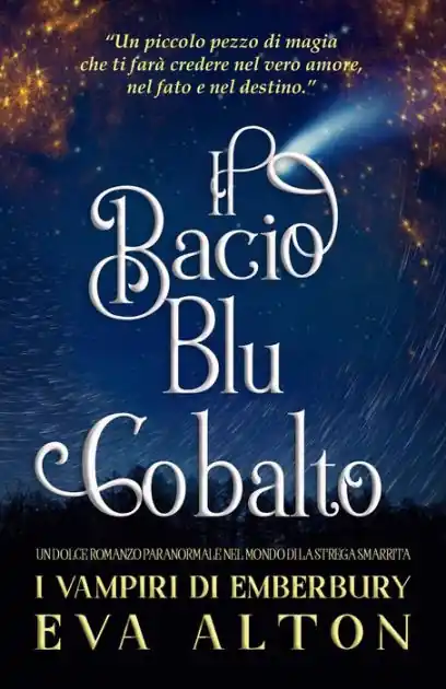 Il Bacio Blu Cobalto: Un dolce romanzo paranormale nel mondo di La Strega Smarrita (I Vampiri di Emberbury, #0) Final Sale