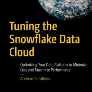 Best Price Tuning the Snowflake Data Cloud: Optimizing Your Data Platform to Minimize Cost and Maximize Performance